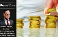 Tribune de Kevin Le Nouail, directeur des investissements de la société de gestion Avant-Garde Investment