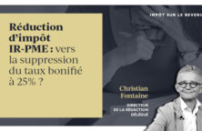 Réduction d’impôt IR-PME : vers la suppression du taux bonifié à 25% ?